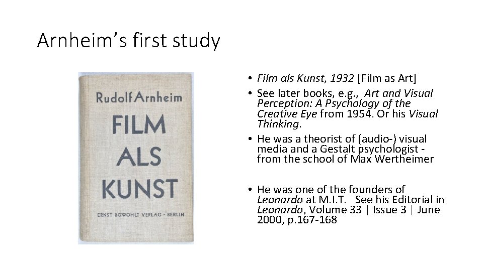 Arnheim’s first study • Film als Kunst, 1932 [Film as Art] • See later