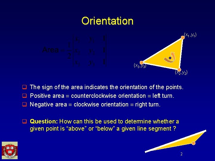 Orientation (x 1, y 1) + (x 3, y 3) (x 2, y 2)