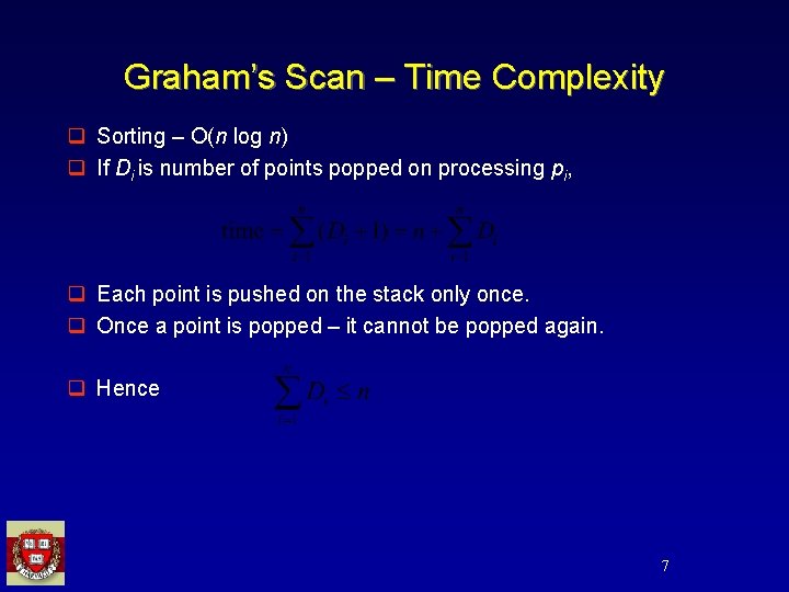 Graham’s Scan – Time Complexity q Sorting – O(n log n) q If Di
