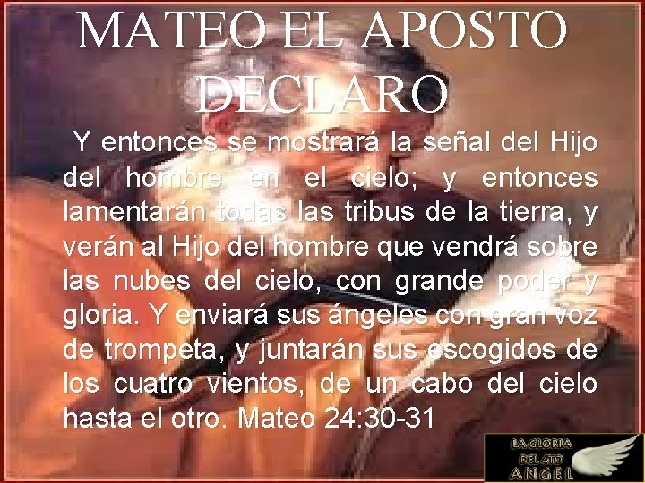 MATEO EL APOSTO DECLARO Y entonces se mostrará la señal del Hijo del hombre