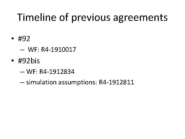 Timeline of previous agreements • #92 – WF: R 4 -1910017 • #92 bis