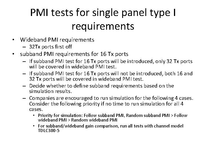 PMI tests for single panel type I requirements • Wideband PMI requirements – 32