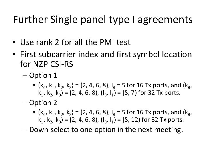 Further Single panel type I agreements • Use rank 2 for all the PMI