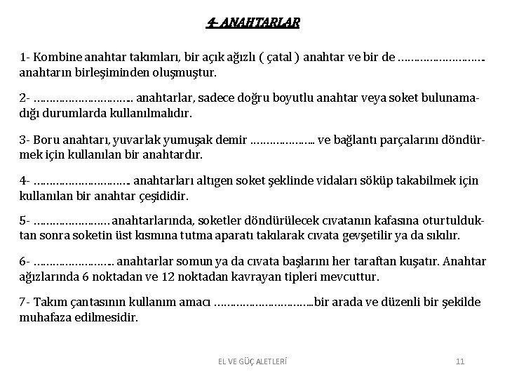 4 - ANAHTARLAR 1 - Kombine anahtar takımları, bir açık ağızlı ( çatal ) 4 - ANAHTARLAR 1 - Kombine anahtar takımları, bir açık ağızlı ( çatal )
