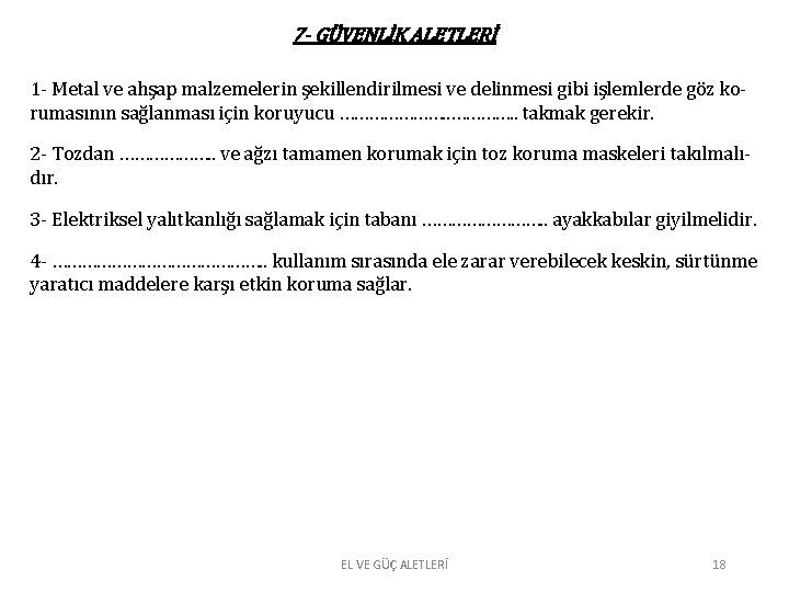 7 - GÜVENLİK ALETLERİ 1 - Metal ve ahşap malzemelerin şekillendirilmesi ve delinmesi gibi 7 - GÜVENLİK ALETLERİ 1 - Metal ve ahşap malzemelerin şekillendirilmesi ve delinmesi gibi