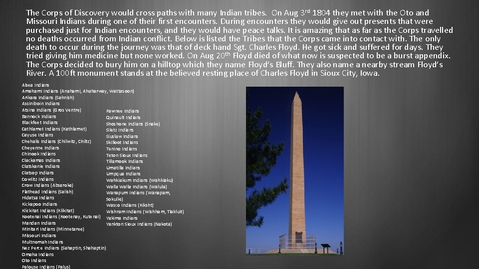 The Corps of Discovery would cross paths with many Indian tribes. On Aug 3