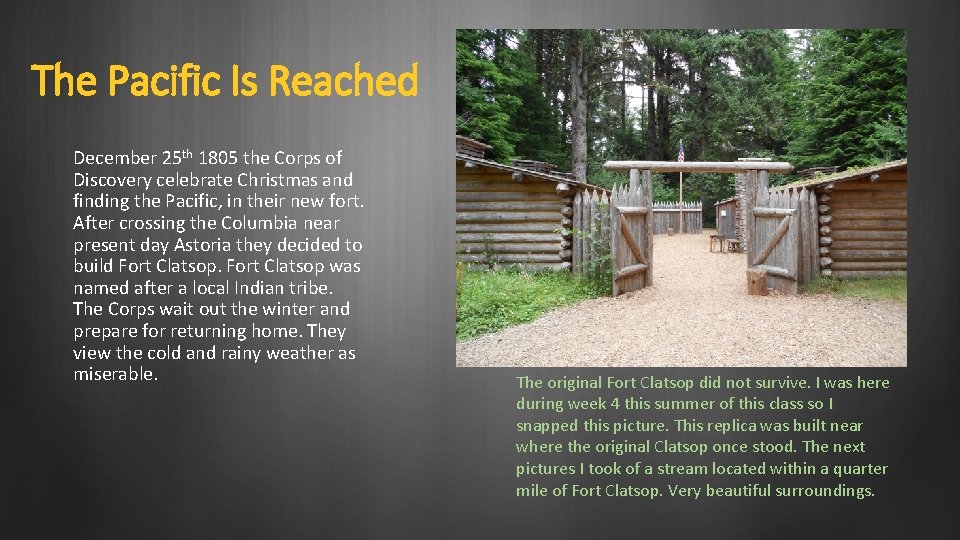 The Pacific Is Reached December 25 th 1805 the Corps of Discovery celebrate Christmas