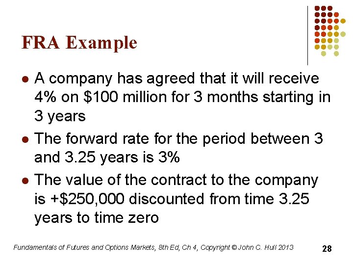 FRA Example l l l A company has agreed that it will receive 4%