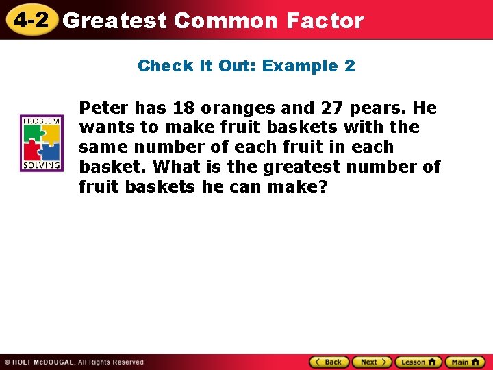 4 -2 Greatest Common Factor Check It Out: Example 2 Peter has 18 oranges