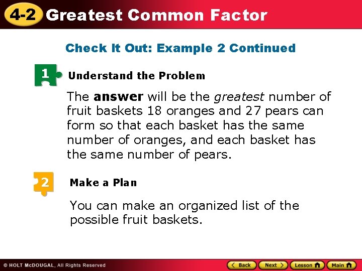 4 -2 Greatest Common Factor Check It Out: Example 2 Continued 1 Understand the
