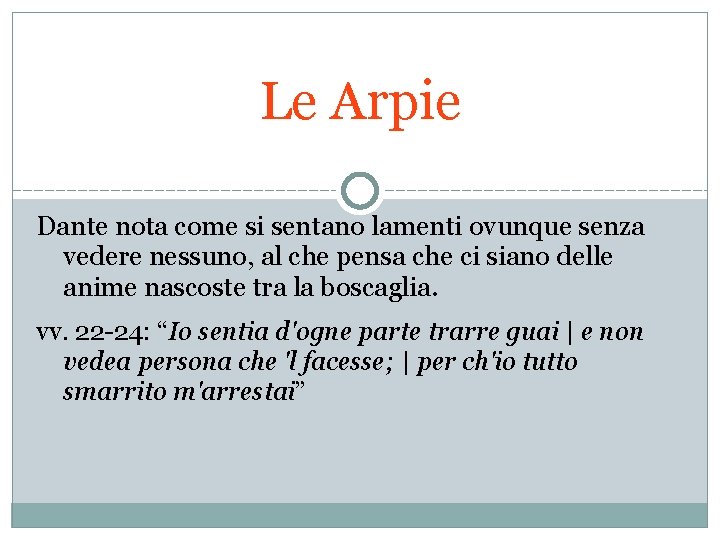 Le Arpie Dante nota come si sentano lamenti ovunque senza vedere nessuno, al che