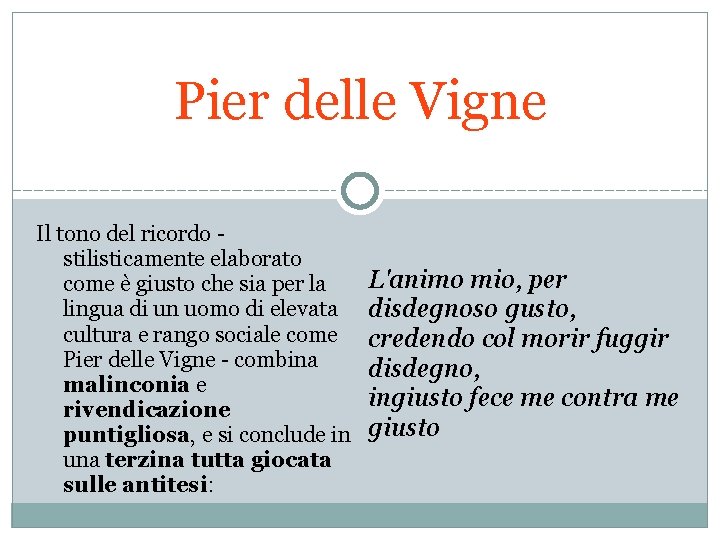 Pier delle Vigne Il tono del ricordo stilisticamente elaborato come è giusto che sia