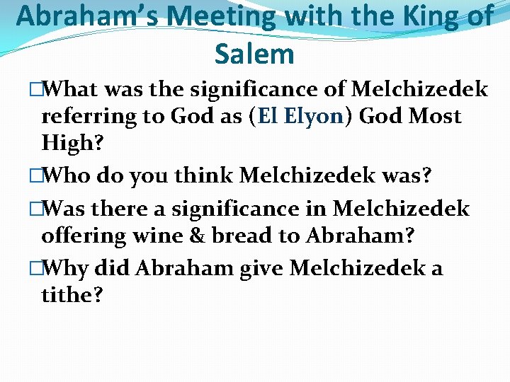 Abraham’s Meeting with the King of Salem �What was the significance of Melchizedek referring Abraham’s Meeting with the King of Salem �What was the significance of Melchizedek referring