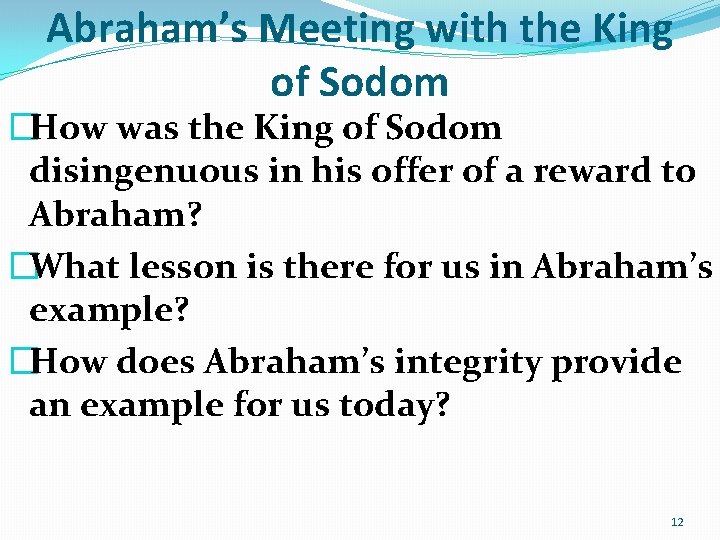 Abraham’s Meeting with the King of Sodom �How was the King of Sodom disingenuous Abraham’s Meeting with the King of Sodom �How was the King of Sodom disingenuous