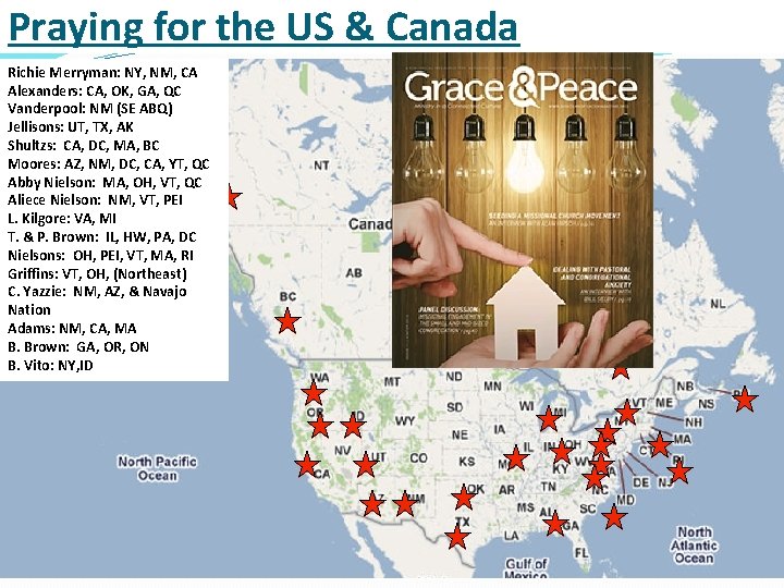 Praying for the US & Canada Richie Merryman: NY, NM, CA Alexanders: CA, OK, Praying for the US & Canada Richie Merryman: NY, NM, CA Alexanders: CA, OK,