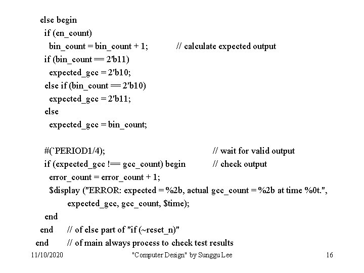 else begin if (en_count) bin_count = bin_count + 1; if (bin_count == 2'b 11)