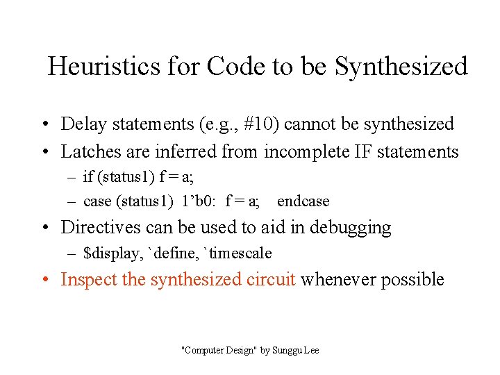 Heuristics for Code to be Synthesized • Delay statements (e. g. , #10) cannot