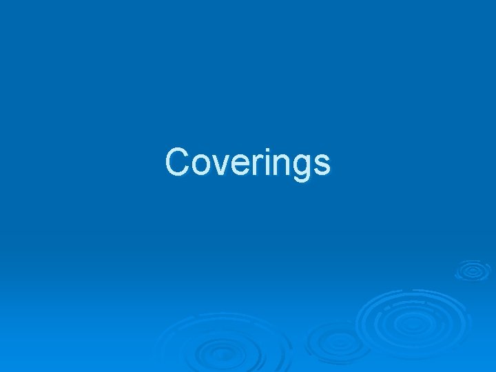 Coverings 