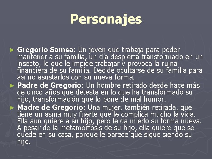 Personajes Gregorio Samsa: Un joven que trabaja para poder mantener a su familia, un Personajes Gregorio Samsa: Un joven que trabaja para poder mantener a su familia, un
