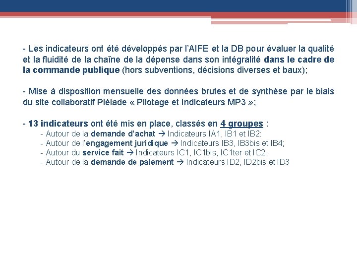 - Les indicateurs ont été développés par l’AIFE et la DB pour évaluer la