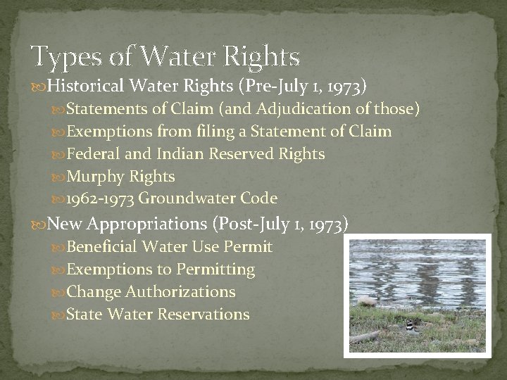 Types of Water Rights Historical Water Rights (Pre-July 1, 1973) Statements of Claim (and