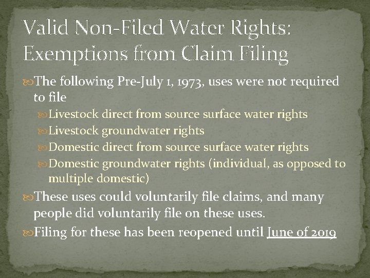Valid Non-Filed Water Rights: Exemptions from Claim Filing The following Pre-July 1, 1973, uses Valid Non-Filed Water Rights: Exemptions from Claim Filing The following Pre-July 1, 1973, uses