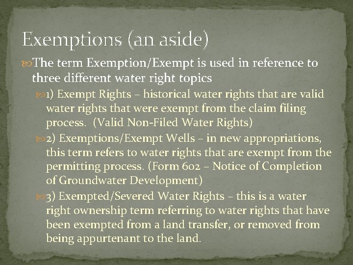 Exemptions (an aside) The term Exemption/Exempt is used in reference to three different water