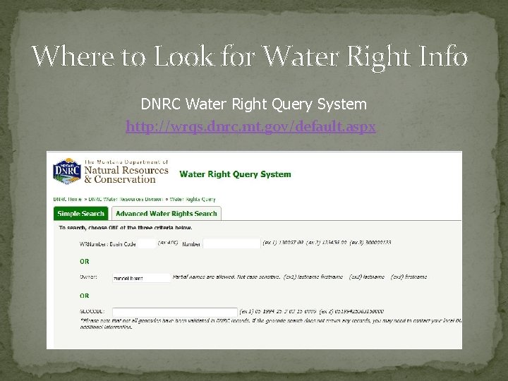 Where to Look for Water Right Info DNRC Water Right Query System http: //wrqs.