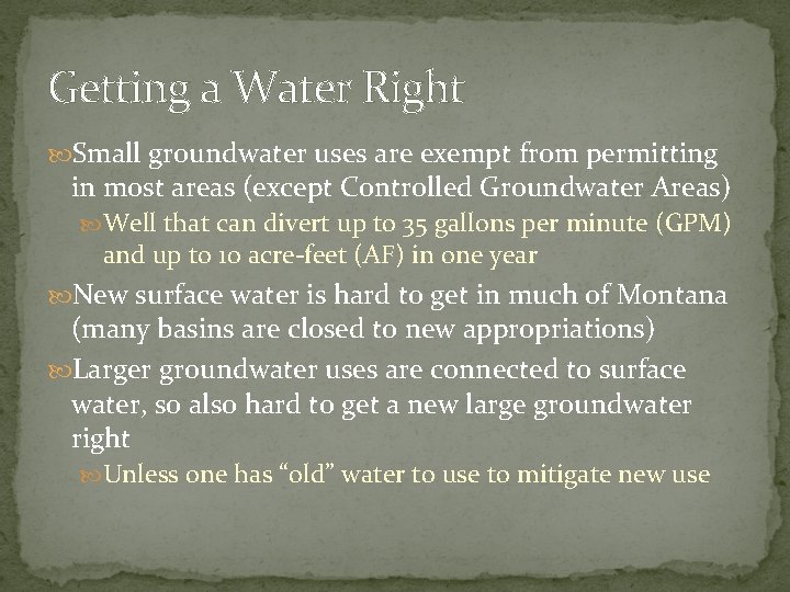 Getting a Water Right Small groundwater uses are exempt from permitting in most areas