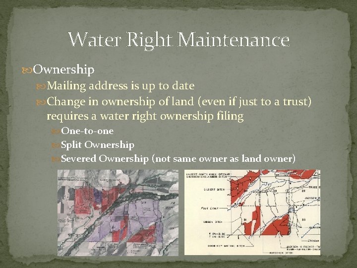 Water Right Maintenance Ownership Mailing address is up to date Change in ownership of Water Right Maintenance Ownership Mailing address is up to date Change in ownership of