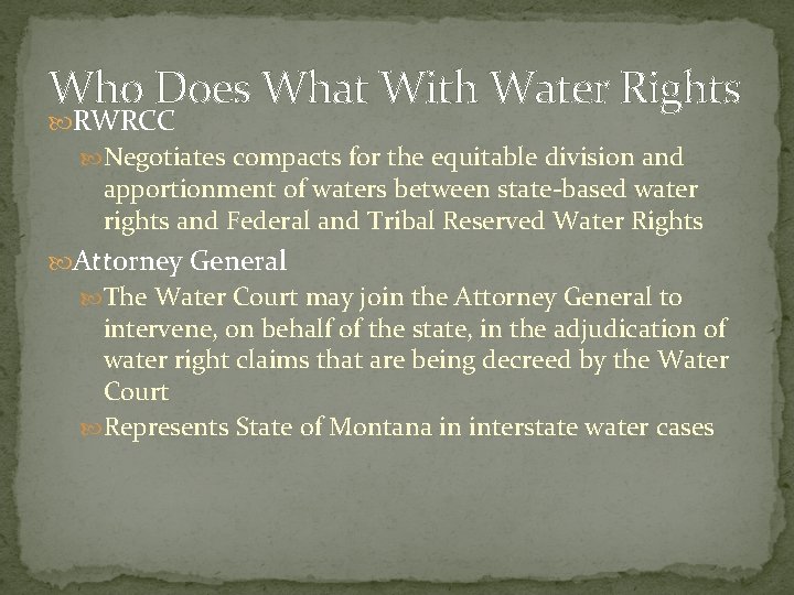 Who Does What With Water Rights RWRCC Negotiates compacts for the equitable division and