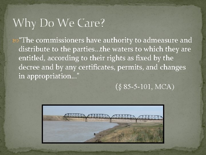 Why Do We Care? “The commissioners have authority to admeasure and distribute to the