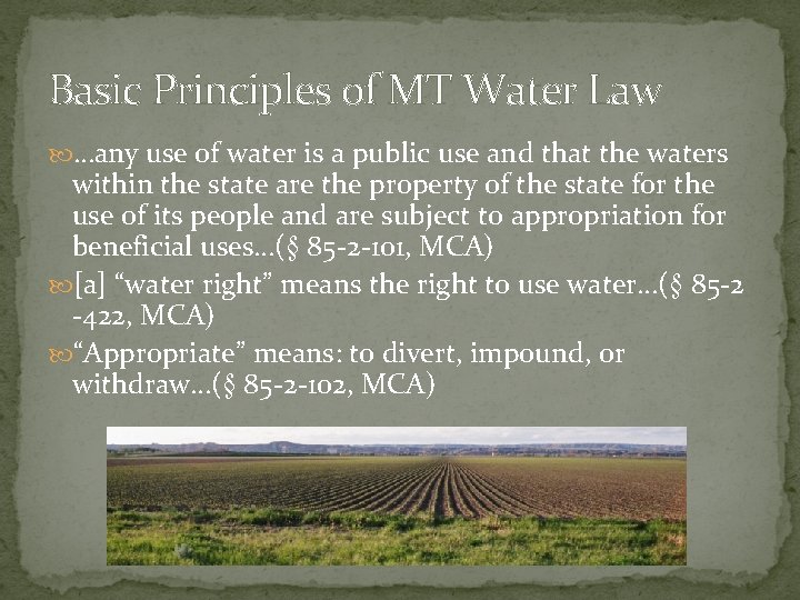 Basic Principles of MT Water Law …any use of water is a public use