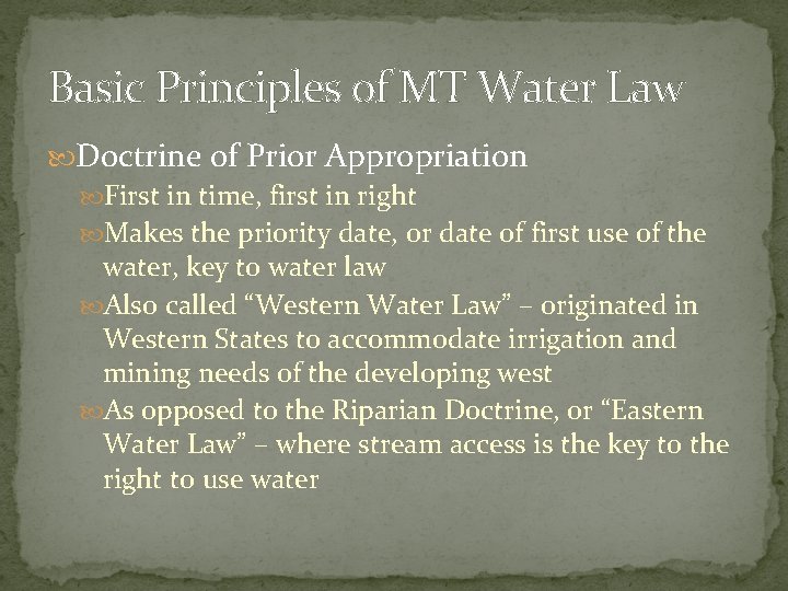 Basic Principles of MT Water Law Doctrine of Prior Appropriation First in time, first