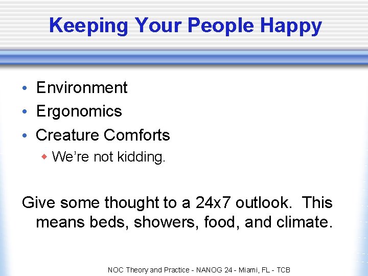 Keeping Your People Happy • Environment • Ergonomics • Creature Comforts w We’re not Keeping Your People Happy • Environment • Ergonomics • Creature Comforts w We’re not