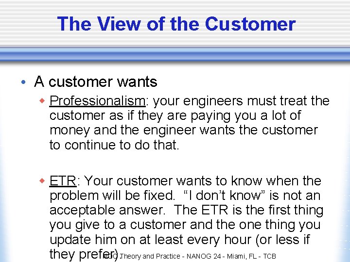 The View of the Customer • A customer wants w Professionalism: your engineers must The View of the Customer • A customer wants w Professionalism: your engineers must