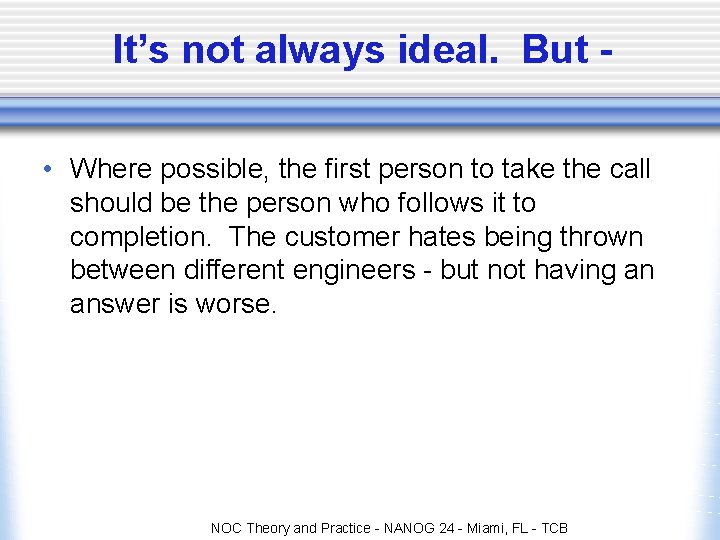 It’s not always ideal. But • Where possible, the first person to take the It’s not always ideal. But • Where possible, the first person to take the