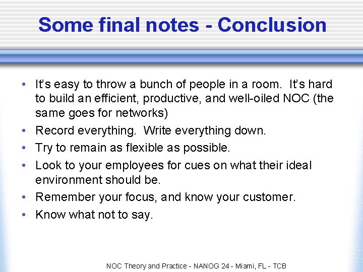 Some final notes - Conclusion • It’s easy to throw a bunch of people Some final notes - Conclusion • It’s easy to throw a bunch of people