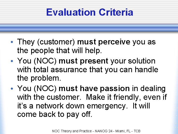 Evaluation Criteria • They (customer) must perceive you as the people that will help. Evaluation Criteria • They (customer) must perceive you as the people that will help.