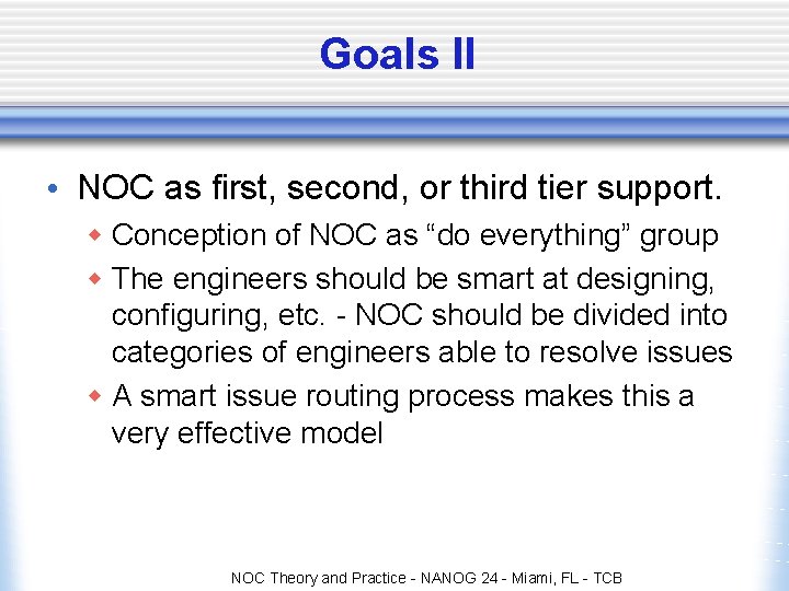 Goals II • NOC as first, second, or third tier support. w Conception of Goals II • NOC as first, second, or third tier support. w Conception of