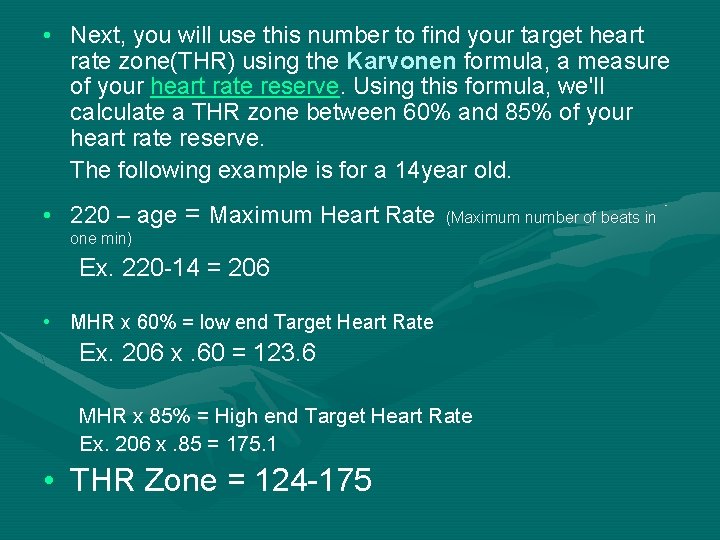  • Next, you will use this number to find your target heart rate