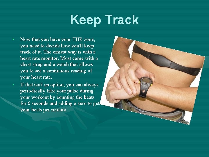 Keep Track • • Now that you have your THR zone, you need to