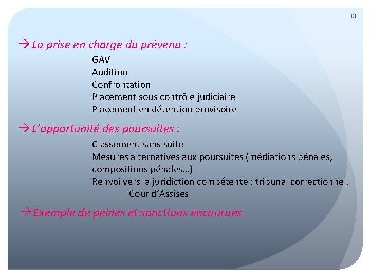 13 à La prise en charge du prévenu : GAV Audition Confrontation Placement sous