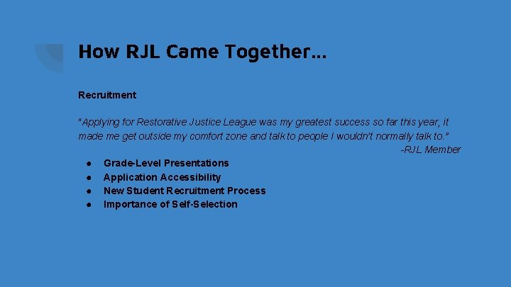 How RJL Came Together. . . Recruitment “Applying for Restorative Justice League was my