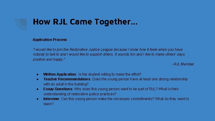 How RJL Came Together. . . Application Process “I would like to join the