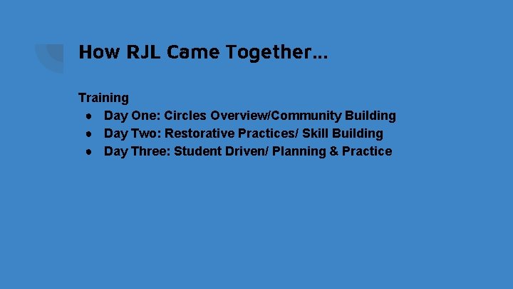 How RJL Came Together. . . Training ● Day One: Circles Overview/Community Building ●