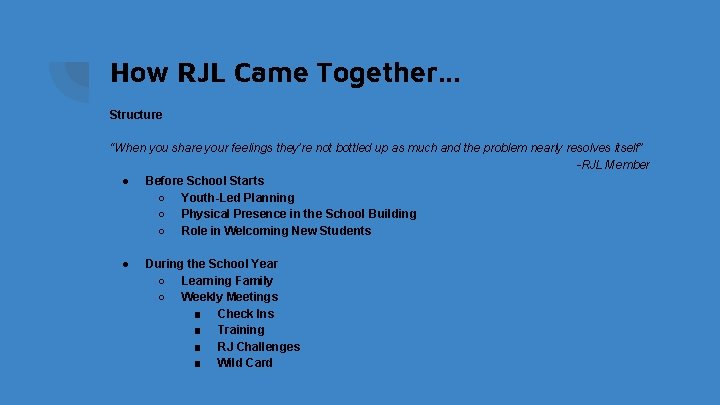 How RJL Came Together. . . Structure “When you share your feelings they’re not