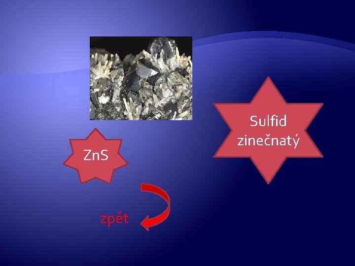 Zn. S zpět Sulfid zinečnatý Zn. S zpět Sulfid zinečnatý