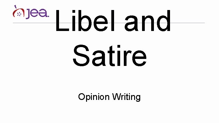 Libel and Satire Opinion Writing 