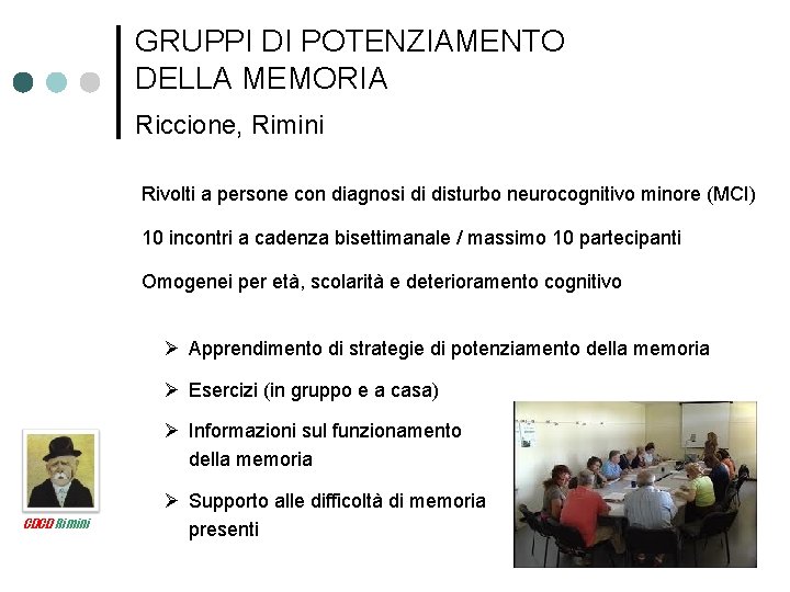 GRUPPI DI POTENZIAMENTO DELLA MEMORIA Riccione, Rimini Rivolti a persone con diagnosi di disturbo